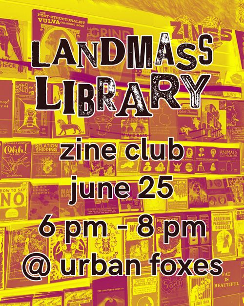 Zine Club w/ Landmass Library